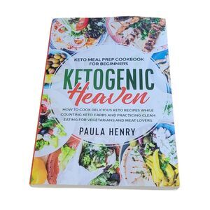 Keto Meal Prep Cookbook For Beginners: KETOGENIC HEAVEN - How To Cook Delicious
